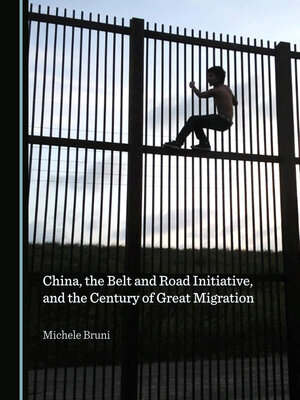 cover image of China, the Belt and Road Initiative, and the Century of Great Migration
